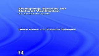 Download Designing Spaces for Natural Ventilation  An Architect s Guide