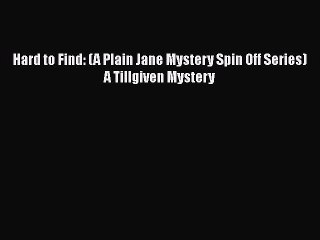 PDF Hard to Find: (A Plain Jane Mystery Spin Off Series) A Tillgiven Mystery Free Books