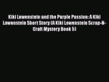 Download Kiki Lowenstein and the Purple Passion: A Kiki Lowenstein Short Story (A Kiki Lowenstein