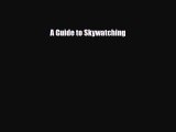 Download ‪A Guide to Skywatching‬ Ebook Online