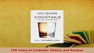 PDF  100 Years of Cocktails History and Recipes Download Online