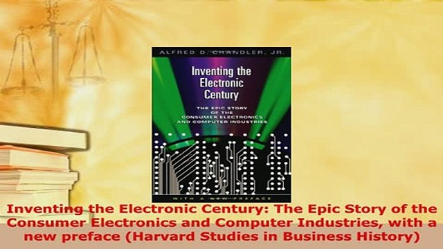 PDF Inventing the Electronic Century The Epic Story of the Consumer Electronics and Computer Ebook