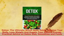 Download  Detox The Ultimate Whole Body Detox  Cleanse Your Body Lose Weight And Regain Your Ebook Free