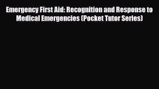 Read ‪Emergency First Aid: Recognition and Response to Medical Emergencies (Pocket Tutor Series)‬