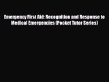 Read ‪Emergency First Aid: Recognition and Response to Medical Emergencies (Pocket Tutor Series)‬