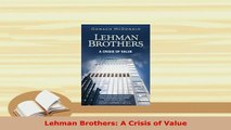 Download  Lehman Brothers A Crisis of Value Free Books