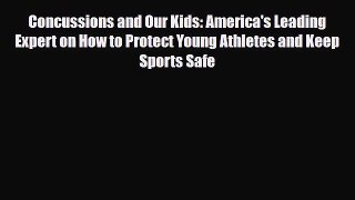 Read ‪Concussions and Our Kids: America's Leading Expert on How to Protect Young Athletes and