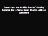 Read ‪Concussions and Our Kids: America's Leading Expert on How to Protect Young Athletes and