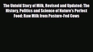 Read ‪The Untold Story of Milk Revised and Updated: The History Politics and Science of Nature's‬