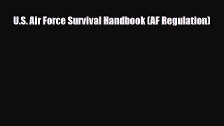 Download ‪U.S. Air Force Survival Handbook (AF Regulation)‬ Ebook Free