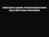 Download Jewish Sports Legends: The International Jewish Sports Hall of Fame Fourth Edition