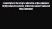 Read Essentials of Nursing Leadership & Management (Whitehead Essentials of Nursing Leadership