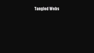 Download Tangled Webs  Read Online