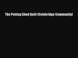 Download The Potting Shed Quilt (Colebridge Community)  EBook