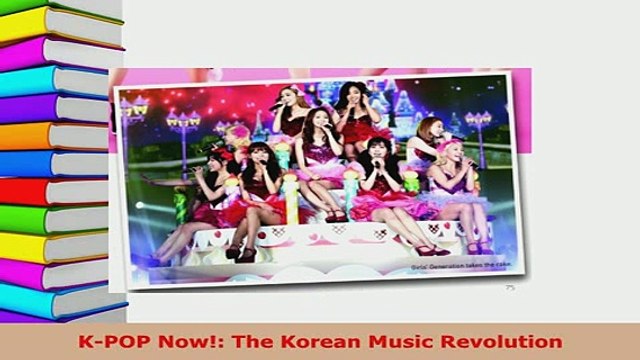 PDF KPOP Now The Korean Music Revolution Read Online