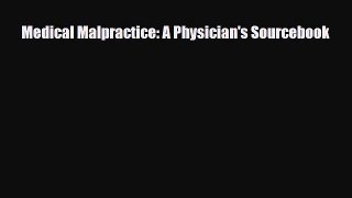 Read Medical Malpractice: A Physician's Sourcebook Ebook Free