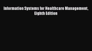 Download Information Systems for Healthcare Management Eighth Edition Ebook Online