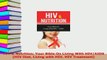 Read  HIV  Nutrition Your Bible On Living With HIVAIDS HIV Diet Living with HIV HIV Ebook Online