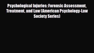 Read ‪Psychological Injuries: Forensic Assessment Treatment and Law (American Psychology-Law