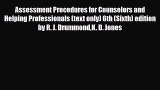 Read ‪Assessment Procedures for Counselors and Helping Professionals (text only) 6th (Sixth)