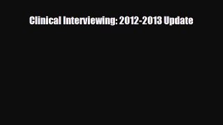 Read ‪Clinical Interviewing: 2012-2013 Update‬ Ebook Free