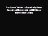 Read ‪Practitioner's Guide to Empirically-Based Measures of Depression (ABCT Clinical Assessment‬