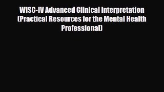 Download ‪WISC-IV Advanced Clinical Interpretation (Practical Resources for the Mental Health