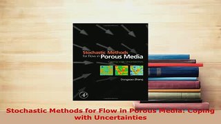 PDF  Stochastic Methods for Flow in Porous Media Coping with Uncertainties Read Full Ebook