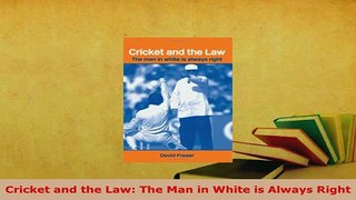 PDF  Cricket and the Law The Man in White is Always Right Download Full Ebook