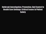 Read Outbreak Investigation Prevention And Control In Health Care Settings: Critical Issues