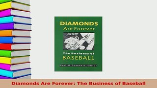PDF  Diamonds Are Forever The Business of Baseball Download Full Ebook