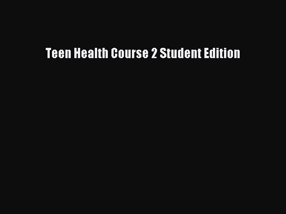 PDF Teen Health Course 2 Student Edition Free Books