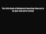 [Read book] The Little Book of Behavioral Investing: How not to be your own worst enemy [PDF]