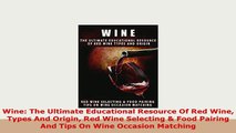 PDF  Wine The Ultimate Educational Resource Of Red Wine Types And Origin Red Wine Selecting  PDF Online