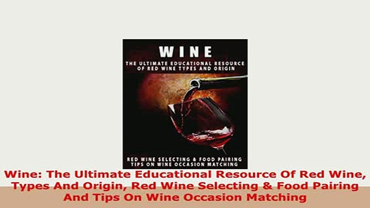 PDF  Wine The Ultimate Educational Resource Of Red Wine Types And Origin Red Wine Selecting  PDF Online