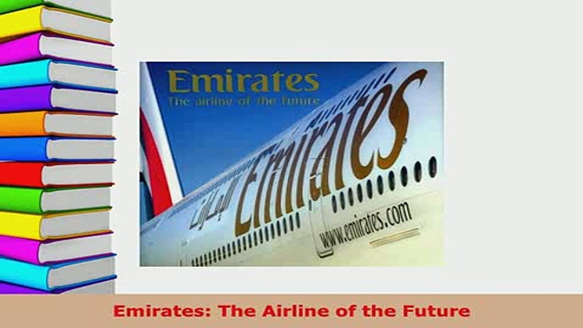 PDF Emirates The Airline of the Future Read Full Ebook - video ...