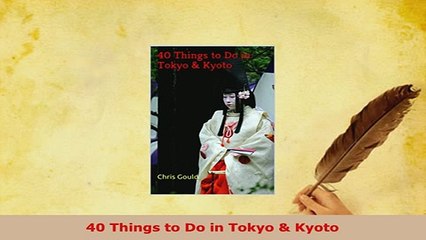 PDF  40 Things to Do in Tokyo  Kyoto Read Online
