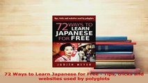 PDF  72 Ways to Learn Japanese for Free  Tips tricks and websites used by polyglots Read Full Ebook