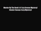 Download Murder By The Book (#2 Izzy Greene Mystery) (Senior Snoops Cozy Mystery) Free Books