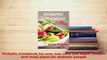 Read  Diabetic Cookbook for one low carb low sugar recipes and meal plans for diabetic people Ebook Free