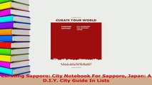 PDF  Curating Sapporo City Notebook For Sapporo Japan A DIY City Guide In Lists Read Online
