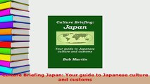 PDF  Culture Briefing Japan Your guide to Japanese culture and customs Download Full Ebook