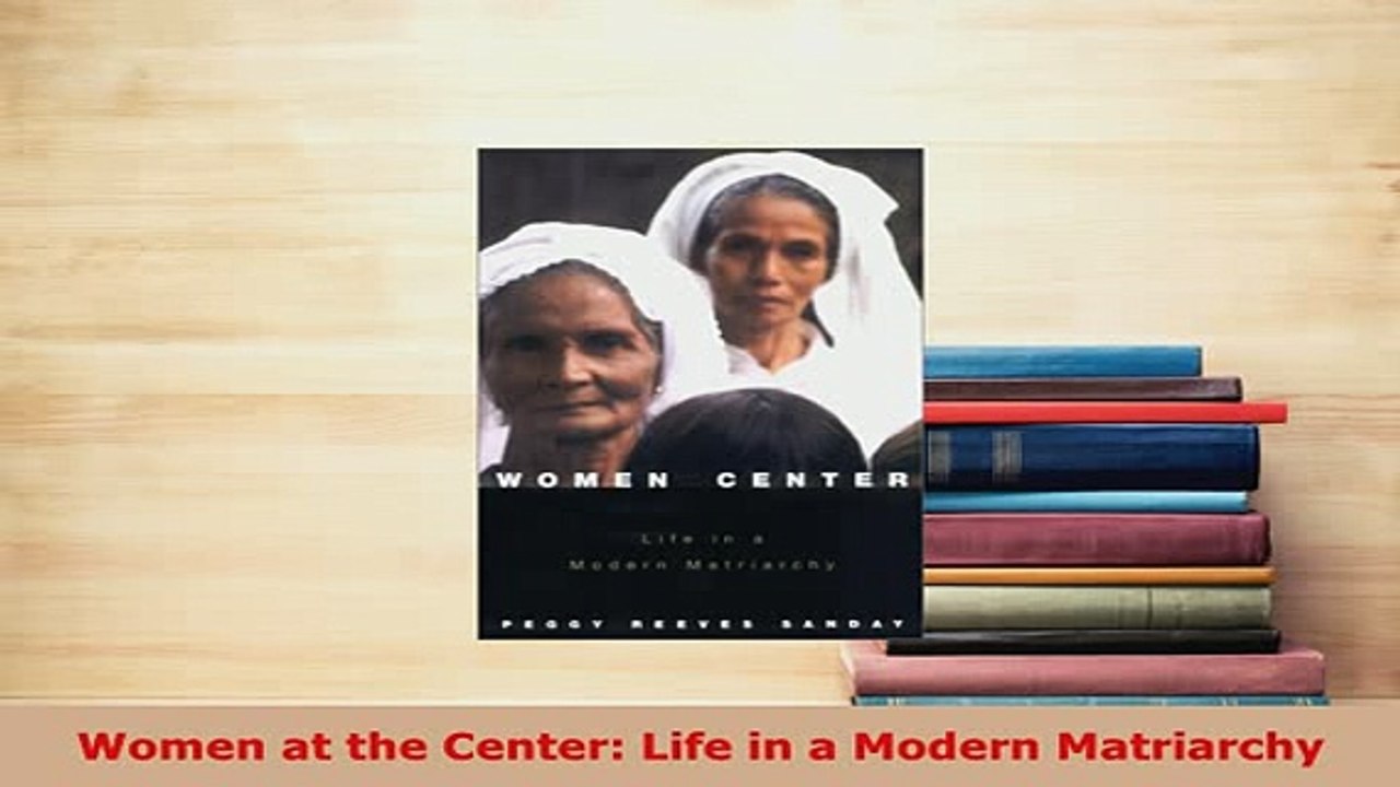 PDF  Women at the Center Life in a Modern Matriarchy Read Full Ebook