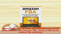 Download  Amazon FBA Top 10 Tools That Will Bring You Profit Using Amazon FBA Amazon FBA Amazon Download Online