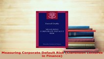 Download  Measuring Corporate Default Risk Clarendon Lectures in Finance Free Books