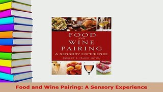 Download  Food and Wine Pairing A Sensory Experience PDF Full Ebook
