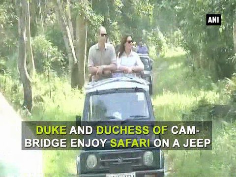 Royal safari for Duke and Duchess of Cambridge in Kaziranga