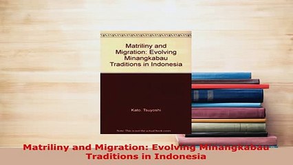 PDF  Matriliny and Migration Evolving Minangkabau Traditions in Indonesia Download Online