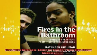 Free PDF Downlaod  Fires in the Bathroom Advice for Teachers from High School Students  DOWNLOAD ONLINE
