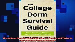EBOOK ONLINE  The College Dorm Survival Guide How to Survive and Thrive in Your New Home Away from Home  FREE BOOOK ONLINE